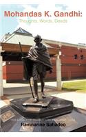 Mohandas K. Gandhi: Thoughts, Words, Deeds: His Source of Inspiration: Bhagavad - Gita