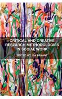 Critical and Creative Research Methodologies in Social Work