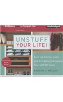 Unstuff Your Life!: Kick the Clutter Habit and Completely Organize Your Life for Good