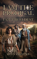 I Am the Prodigal, I Am the Eldest