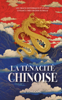 La Ténacité Chinoise - Les Traces Historiques d'Un Pays Civilisé À Très Grande Échelle