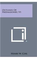 Outlines of Freemasonry, V1