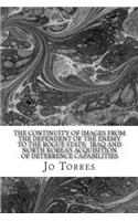 Continuity of Images from the Dependent of the Enemy to the Rogue State: Iraq and North Korea's Acquisition of Deterrence Capabilities
