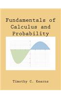 Fundamentals of Calculus and Probability