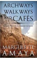 Archways Walkways and Cafes (Full Color Edition)