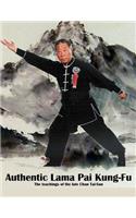 Authentic Lama Pai Kung Fu: The teachings of the late Chan Tai-San(English)