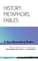 History, Metaphors, Fables: A Hans Blumenberg Reader