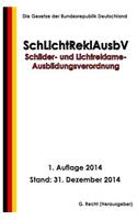 Schilder- und Lichtreklame-Ausbildungsverordnung - SchLichtReklAusbV: (German)