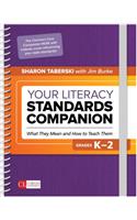 Your Literacy Standards Companion, Grades K-2