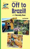 Reading Planet - Barnaby Bear - Off to Brazil - Green: Galaxy