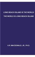 Long Beach Island is the World/The World is Long Beach Island