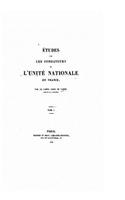 Études sur les fondateurs de l'unité nationale en France - Tome I