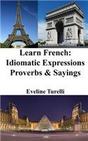 Learn French: Idiomatic Expressions - Proverbs & Sayings
