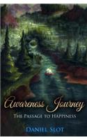 Awareness Journey: The Passage to Happiness