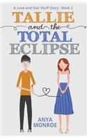 Tallie and the Total Eclipse: (2 A Love and Star Stuff Story)