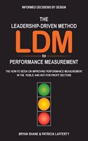 The Leadership-Driven Method (LDM) to Performance Measurement