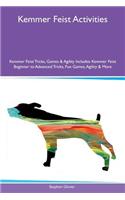 Kemmer Feist Activities Kemmer Feist Tricks, Games & Agility Includes: Kemmer Feist Beginner to Advanced Tricks, Fun Games, Agility & More