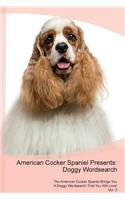 American Cocker Spaniel Presents: Doggy Wordsearch the American Cocker Spaniel Brings You a Doggy Wordsearch That You Will Love! Vol. 3: Doggy Wordsearch the American Cocker Spaniel Brings You a Doggy Wordsearch That You Will Love! Vol. 3