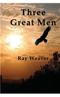 Three Great Men