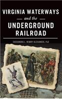Virginia Waterways and the Underground Railroad