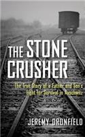 Stone Crusher: The True Story of a Father and Son's Fight for Survival in Auschwitz