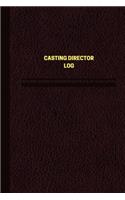 Casting Director Log (Logbook, Journal - 124 pages, 6 x 9 inches)