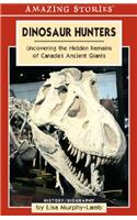 Dinosaur Hunters: Uncovering the Hidden Remains of Canada's Ancient Giants