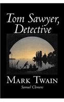 Tom Sawyer, Detective by Mark Twain, Fiction, Classics