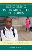 Schooling Poor Minority Children