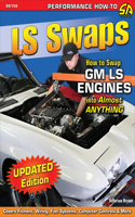 Ls Swaps: How to Swap GM Ls Engines Into Almost Anything