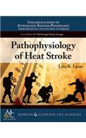 Pathophysiology of Heat Stroke