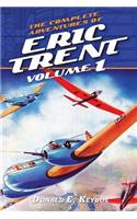 The Complete Adventures of Eric Trent, Volume 1