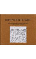 Honey Bucket Charlie