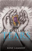 He Dries My Tears