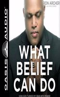 What Belief Can Do (Library Edition)