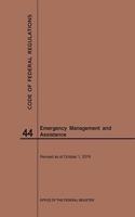 Code of Federal Regulations Title 44, Emergency Management and Assistance, 2019: (Code of Federal Regulations)