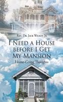 I Need a House before I Get My Mansion: Home-Going Thoughts