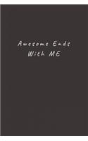 Awesome Ends With ME
