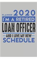 Weekly Planner 2020 - 2021 for retired LOAN OFFICER: I'm a retired LOAN OFFICER and I love my new Schedule - 120 Weekly Calendar Pages - 6" x 9" - Retirement Planner