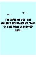 The older we get, the greater importance we place on time spent with loved ones. Journal: A minimalistic Lined Journal / Notebook /Journal /planner/ dairy/ calligraphy Book / lettering book/Gratitude journal/ journal with 120 Pages, 6x9, 
