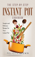 The Step-by-Step Instant Pot Cookbook