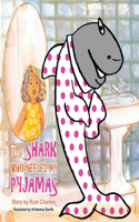 Shark Who Needed My Pyjamas