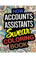How Accounts Assistants Swear Coloring Book: Accounts Assistant Coloring Book