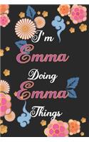 I'm Emma Doing Emma Things Notebook Birthday Gift