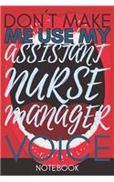 Don't make me use my Assistant Nurse Manager Voice