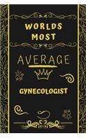 Worlds Most Average Gynecologist