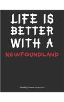 Life is Better With A Newfoundland Weekly Planner 2020-2021