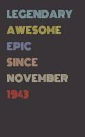 Legendary Awesome Epic Since November 1943 - Birthday Gift For 76 Year Old Men and Women Born in 1943