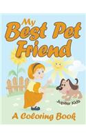 My Best Pet Friend (A Coloring Book)