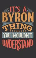 Its A Byron Thing You Wouldnt Understand